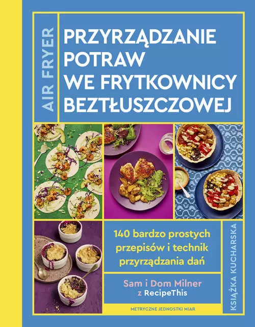 AirFryer Przyrządzanie potraw we frytkownicy beztłuszczowej - Książki