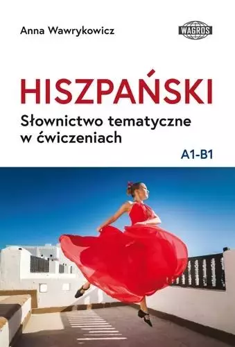 Hiszpański. Słownictwo tematyczne w ćw. A1-B1 - Książki
