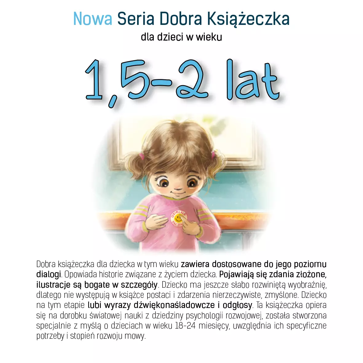 Nowa Seria Dobra Książeczka dla dzieci w wieku 1,5-2 lat - Książki