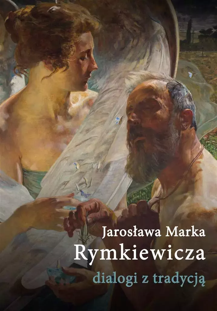 Jarosława Marka Rymkiewicza dialogi z tradycją - Książki