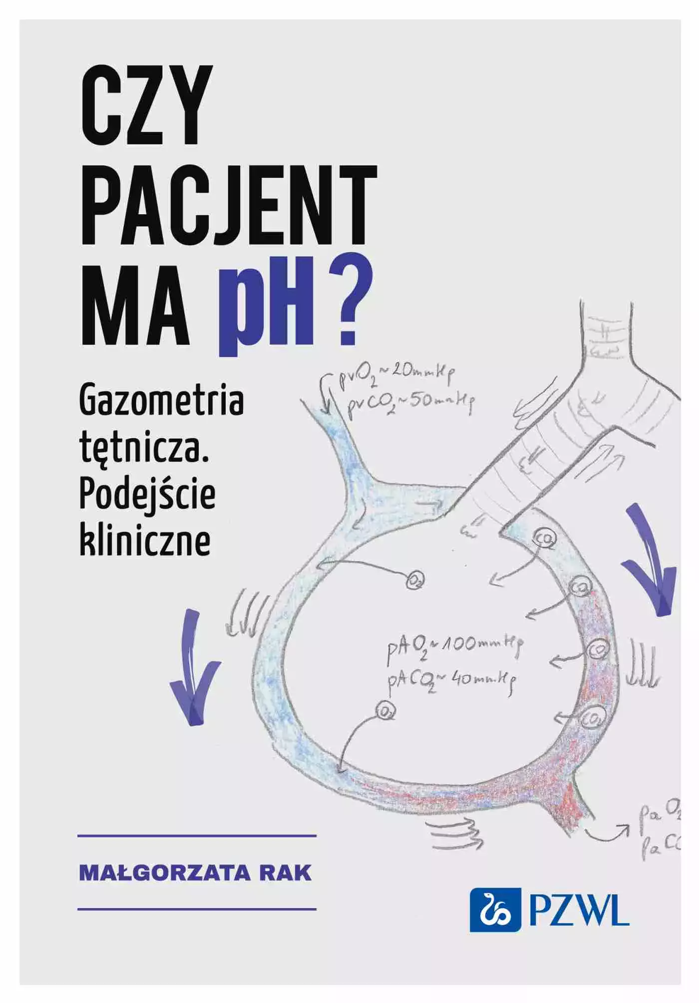 Czy pacjent ma pH? Gazometria tętnicza. Podejście kliniczne - Książki
