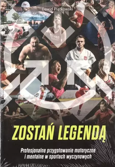 Zostań legendą. Profesjonalne przygotowanie motoryczne i mentalne w sportach wyczynowych - Książki