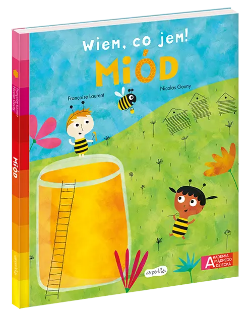 Miód. Akademia mądrego dziecka. Wiem, co jem! - Książki