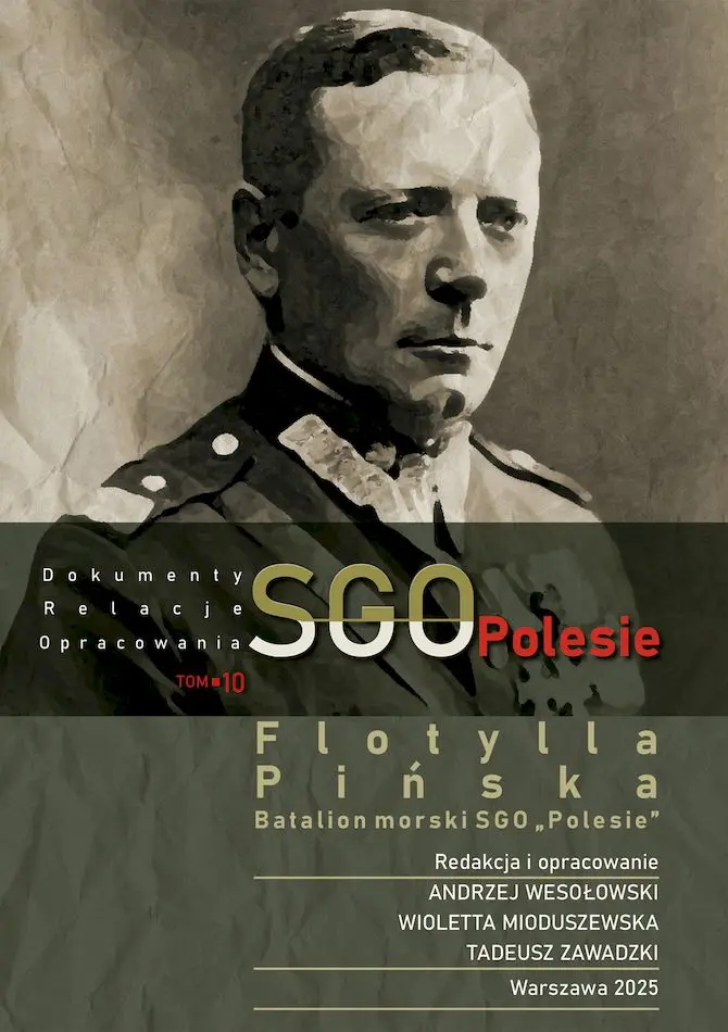 SGO Polesie, dokumenty, relacje, opracowania t. 10. Flotylla Pińska Batalion morski SGO Polesie - Książki