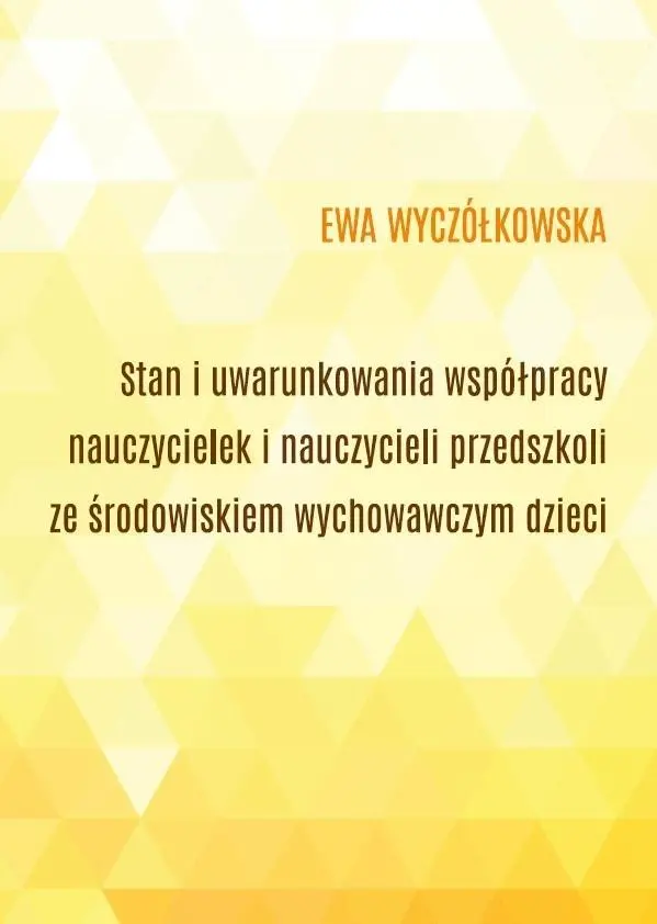 Stan i uwarunkowania współpracy nauczycielek... - Książki