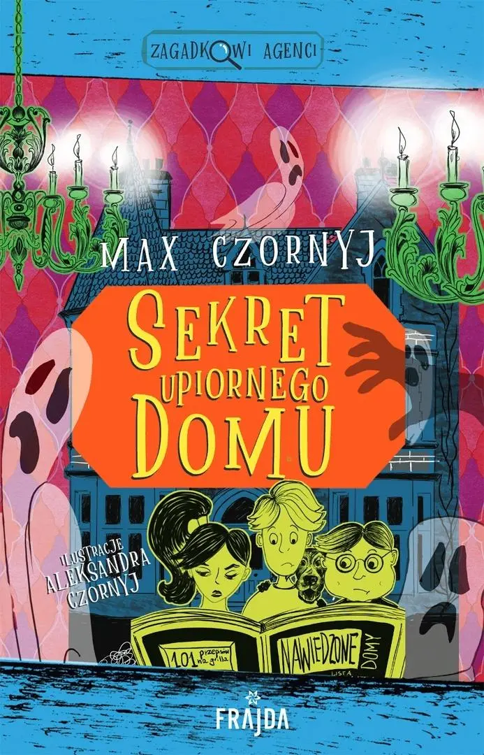 Zagadkowi Agenci T.7 Sekret upiornego domu - Książki