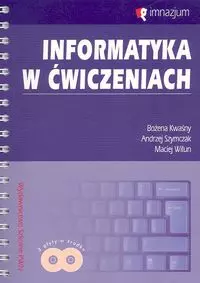 Informatyka w ćwiczeniach. Gimnazjum + CD - Książki