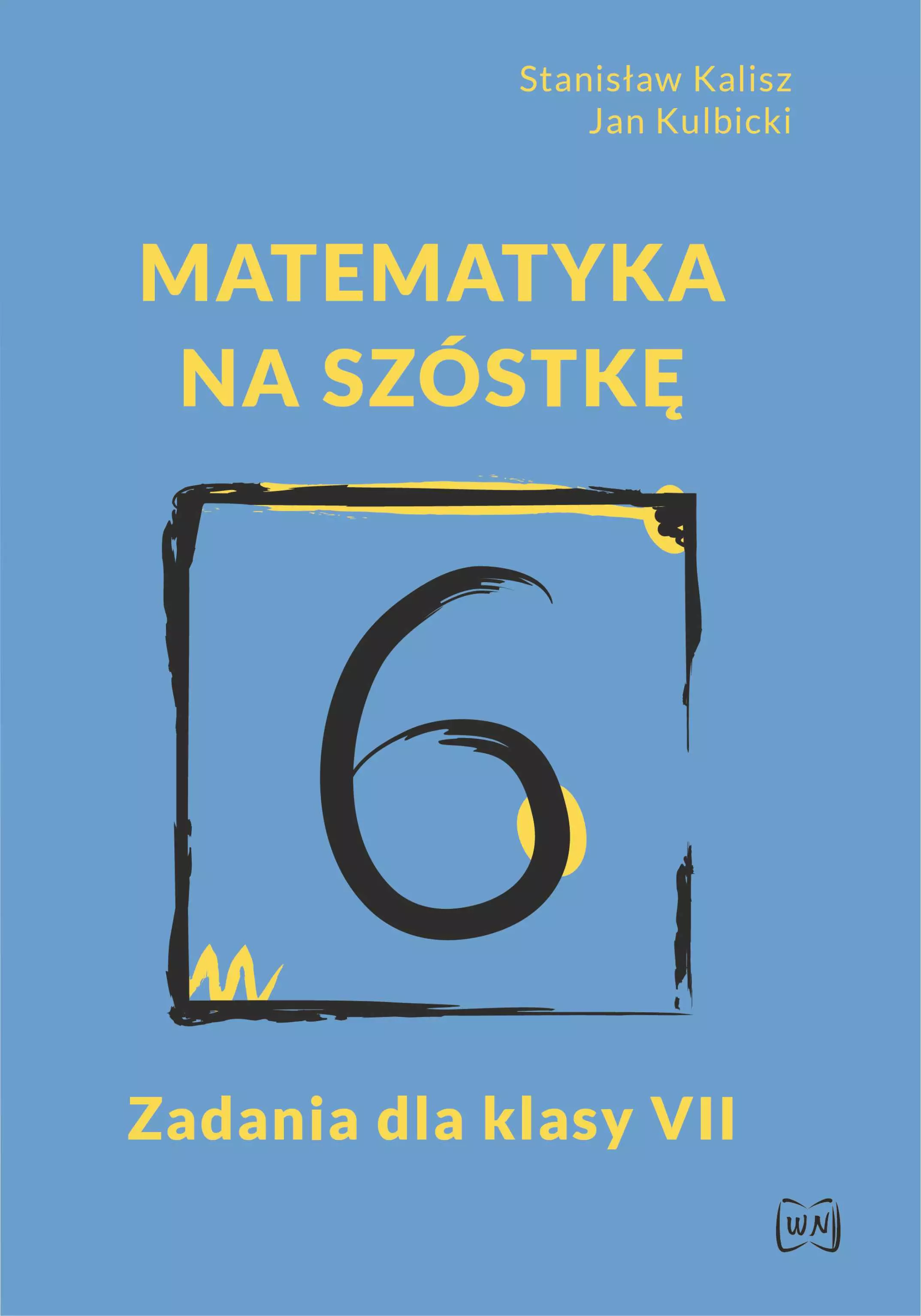 Matematyka na szóstkę. Zadania dla klasy VII - Książki
