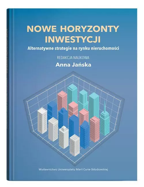 Nowe horyzonty inwestycji. Alternatywne strategie na rynku nieruchomości - Książki