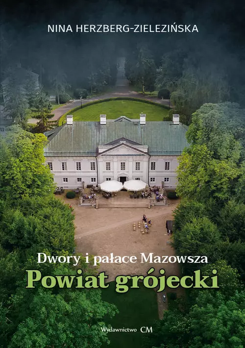 Dwory i pałace Mazowsza. Powiat grójecki - Książki