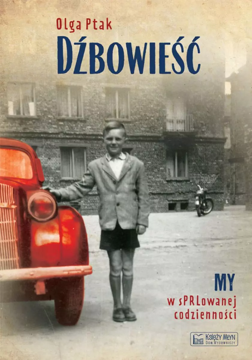 Dźbowieść. My w sPRLowanej codzienności - Książki