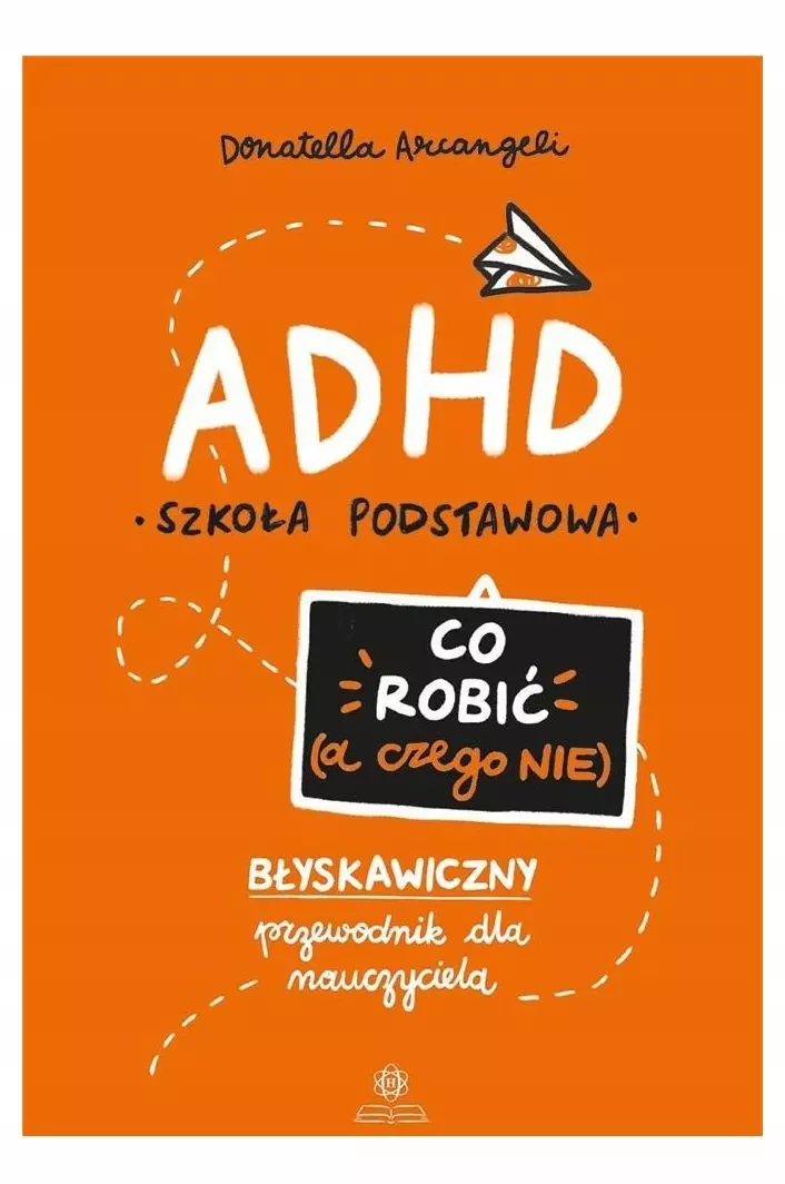 ADHD. Co robić (a czego nie) - Książki