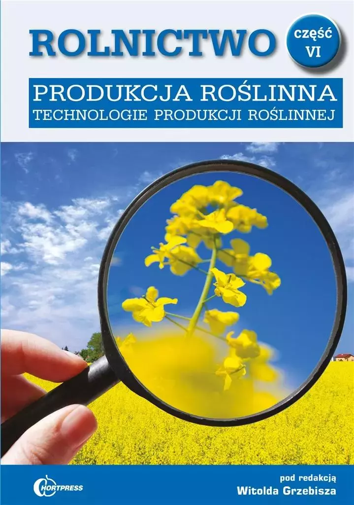 Rolnictwo. Część 6. Produkcja roślinna. Technologie produkcji roślinnej - Książki