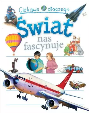 Ciekawe dlaczego świat nas fascynuje - Książki