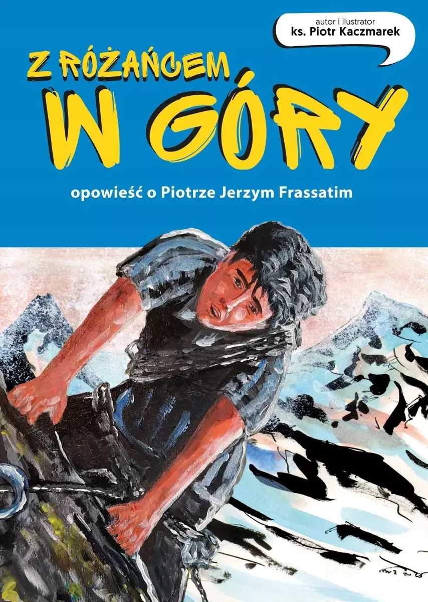 Z różańcem w góry. Opowieść o Piotrze Jerzym Frassatim - Książki