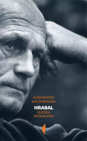 Hrabal. Słodka apokalipsa - Książki