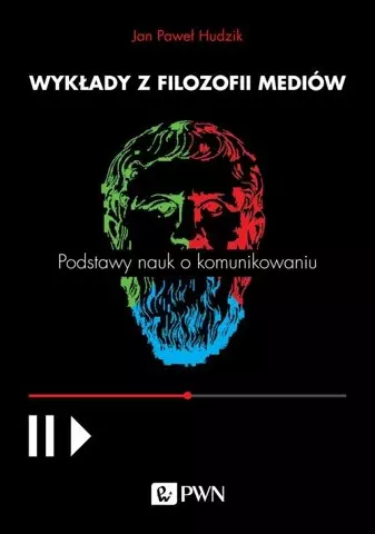 Wykłady z filozofii mediów. Podstawy nauk o komunikowaniu - Książki