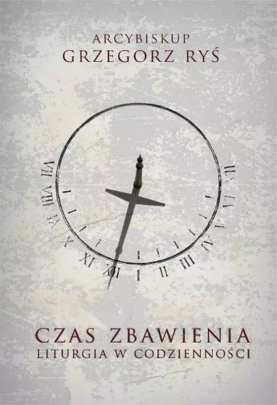 Czas zbawienia. Liturgia w codzienności - Książki