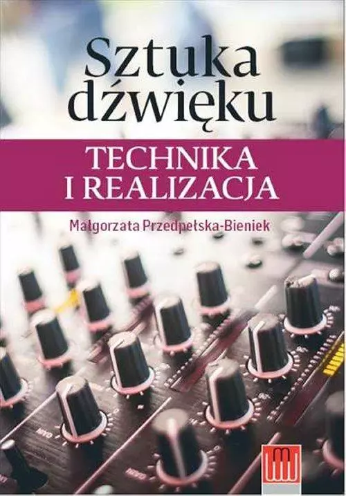 Sztuka dźwięku. Technika i realizacja - Książki