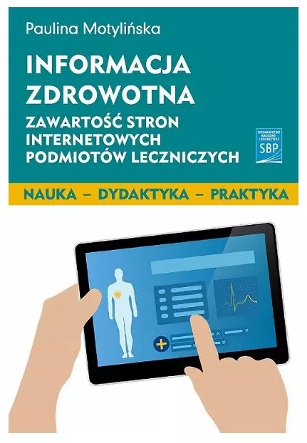 Informacja zdrowotna. Zawartość stron internetowych podmiotów leczniczych - Książki