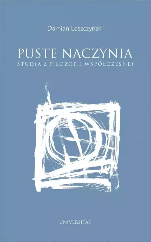 Puste naczynia. Studia z filozofii współczesnej - Książki