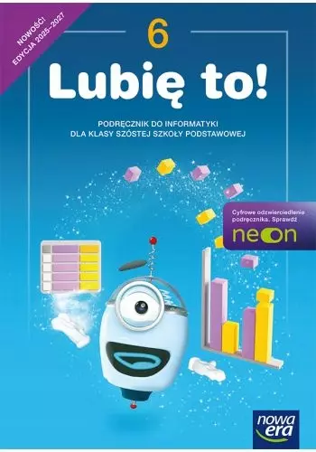 Lubię to! 6. NEON. Podręcznik do informatyki dla klasy szóstej szkoły podstawowej. Edycja 2025-2027 - Książki