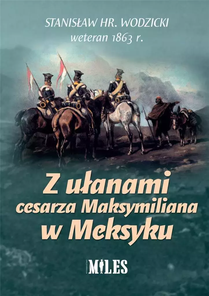 Z ułanami cesarza Maksymiliana w Meksyku - Książki
