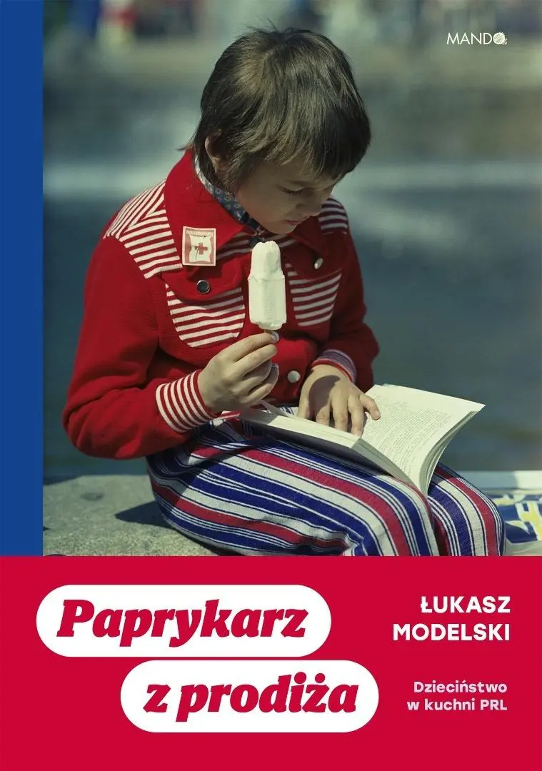 Paprykarz z prodiża. Dzieciństwo w kuchni PRL - Książki