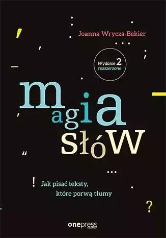 Magia słów. Jak pisać teksty, które porwą tłumy - Książki