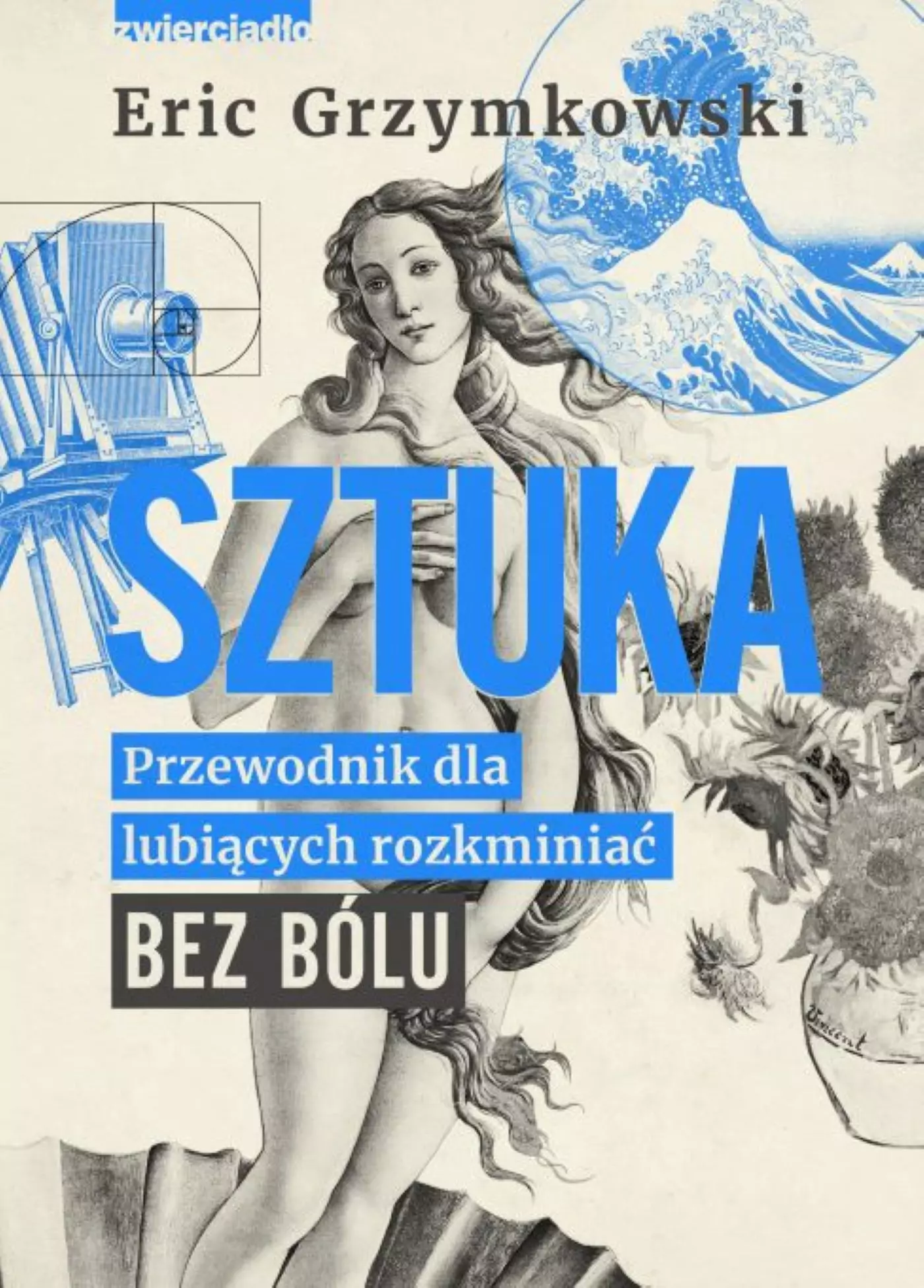 Sztuka. Przewodnik dla lubiących rozkminiać bez bólu - Książki