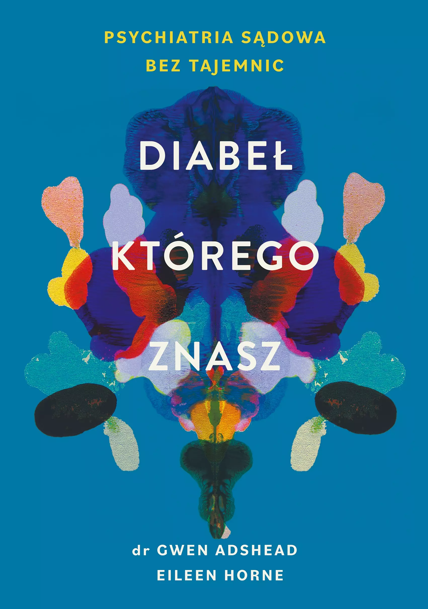 Diabeł, którego znasz. Psychiatria sądowa bez tajemnic - Książki
