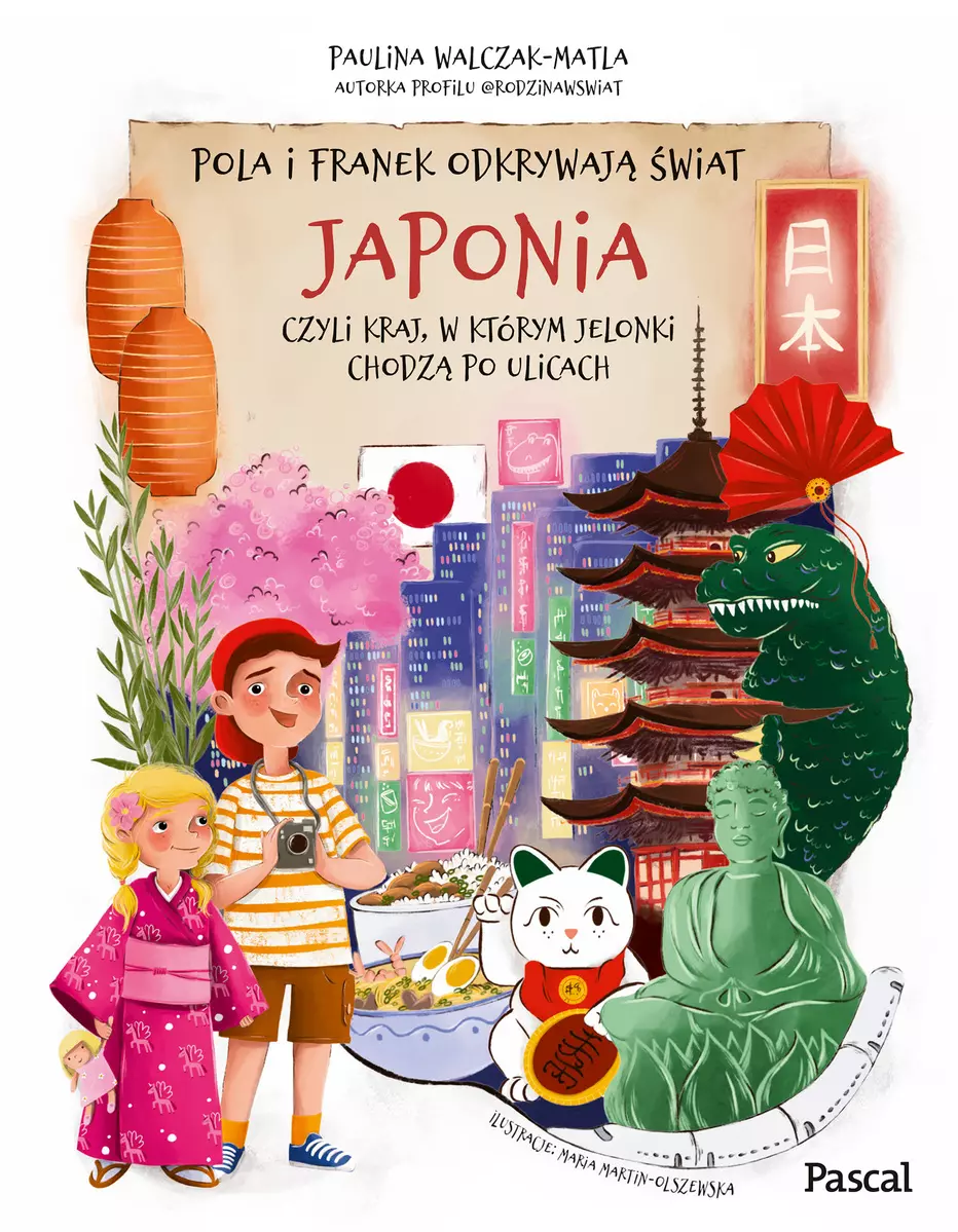 Pola i Franek odkrywają świat. Japonia, czyli kraj, w którym jelonki chodzą po ulicach - Książki