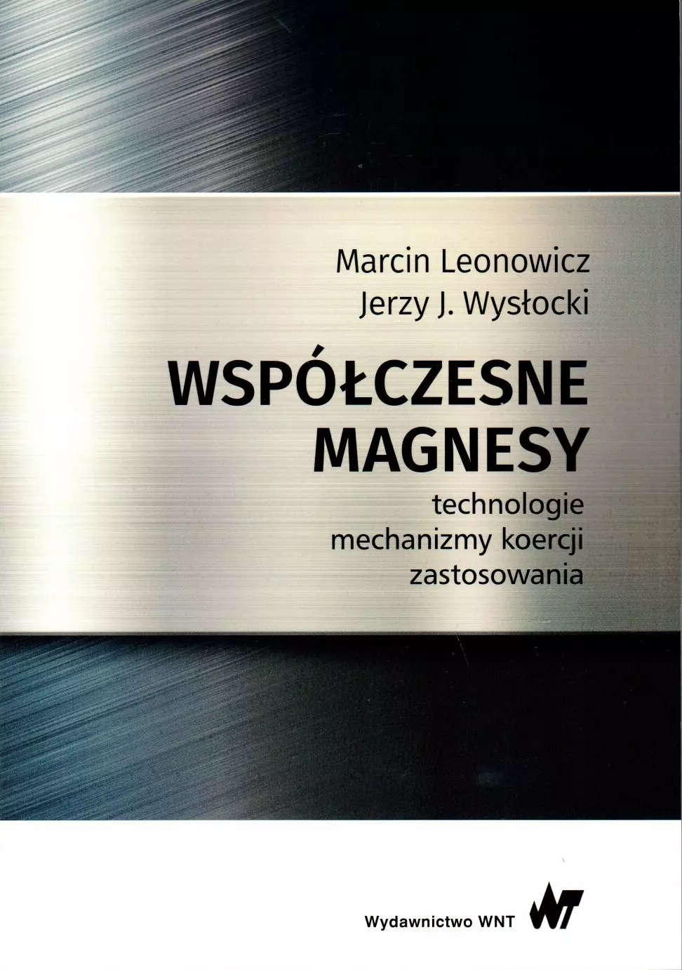 Współczesne magnesy. Technologie, mechanizmy koercji, zastosowania - Książki