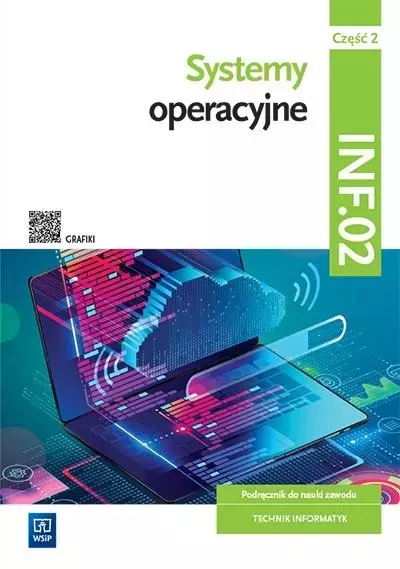 Systemy operacyjne. Podręcznik do nauki zawodu. Technik informatyk. Kwalifikacja INF.02. Część 2 - Książki