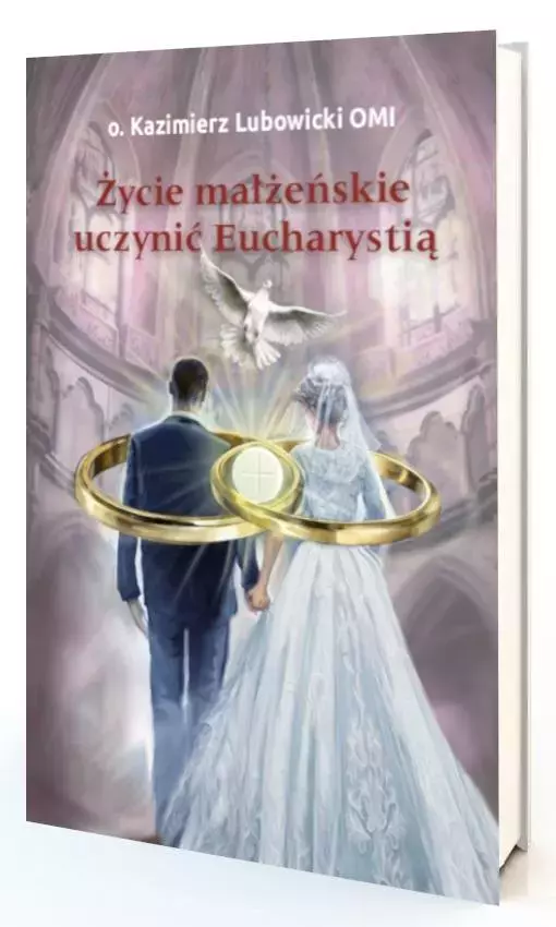 Życie małżeńskie uczynić Eucharystią - Książki