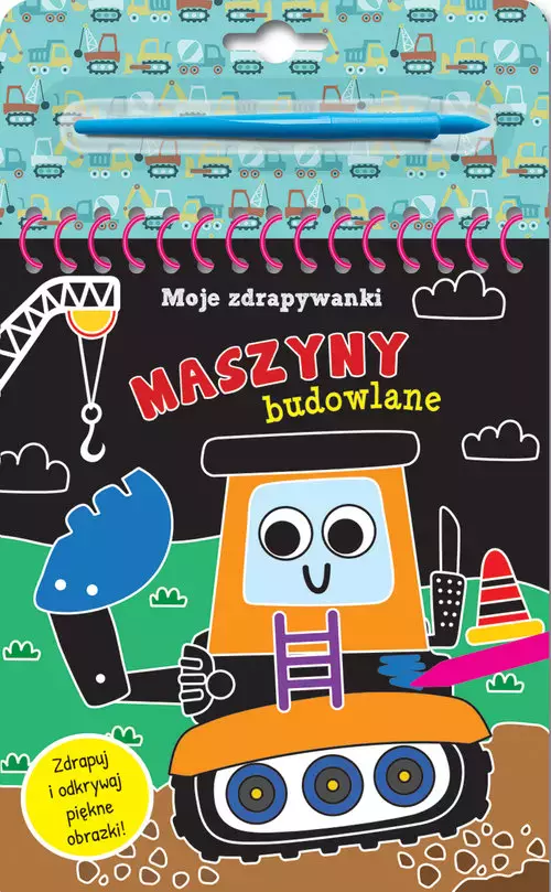 Moje zdrapywanki. Maszyny budowlane - Książki