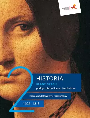 Ślady czasu. Historia. Podręcznik do liceum i technikum. Tom 2. Zakres podstawowy i rozszerzony. 1492-1815 - Książki