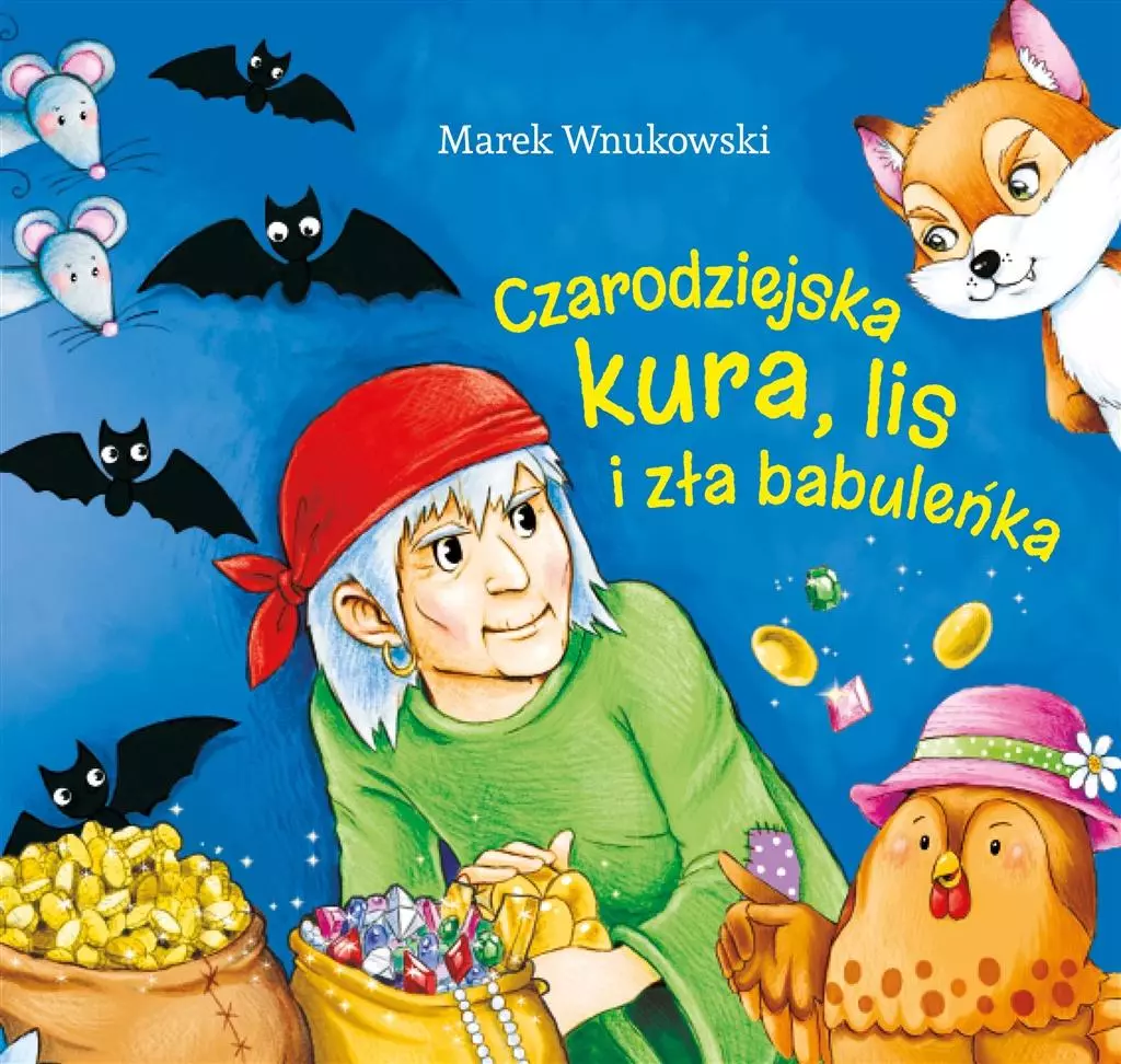 Czarodziejska kura, lis i zła babuleńka - Książki