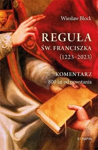 Reguła św. Franciszka z Asyżu (1223-2023) - Książki