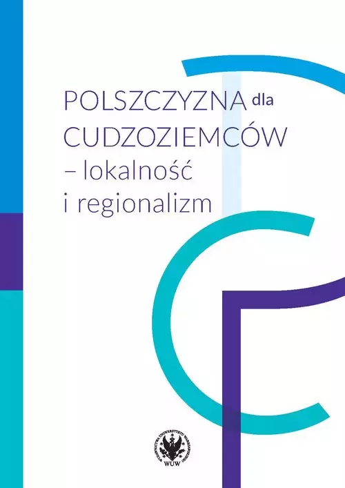 Polszczyzna dla cudzoziemców - lokalność i regionalizm - Książki