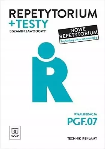Repetytorium + testy. Egzamin zawodowy. Kwalifikacja PGF.07. Technik reklamy - Książki