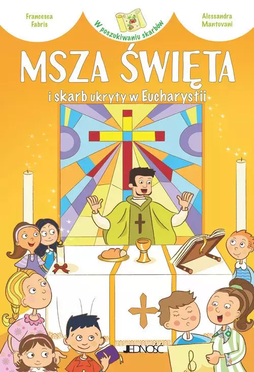 Msza Święta i skarb ukryty w Eucharystii - Książki