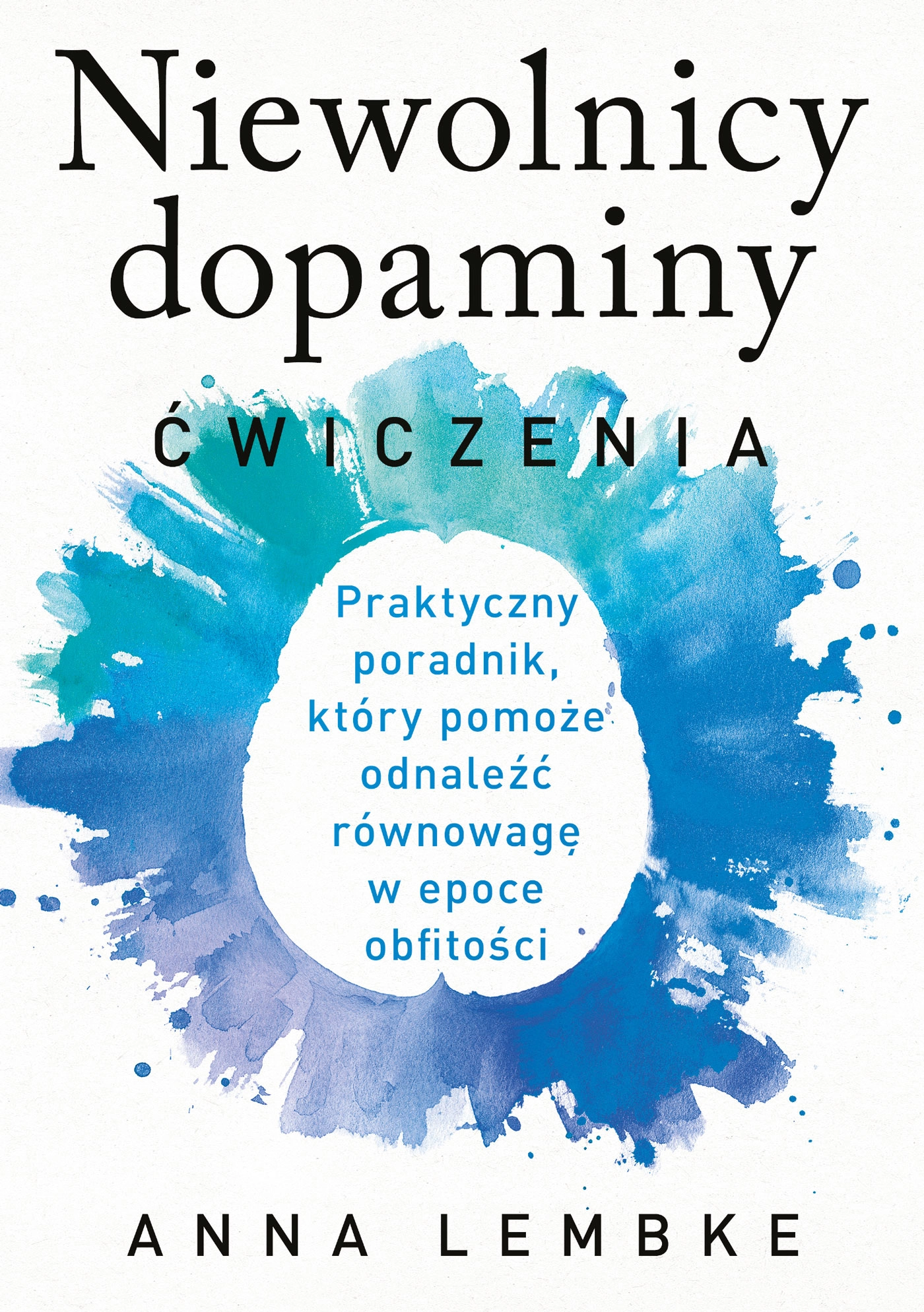 Niewolnicy dopaminy. Ćwiczenia - Książki