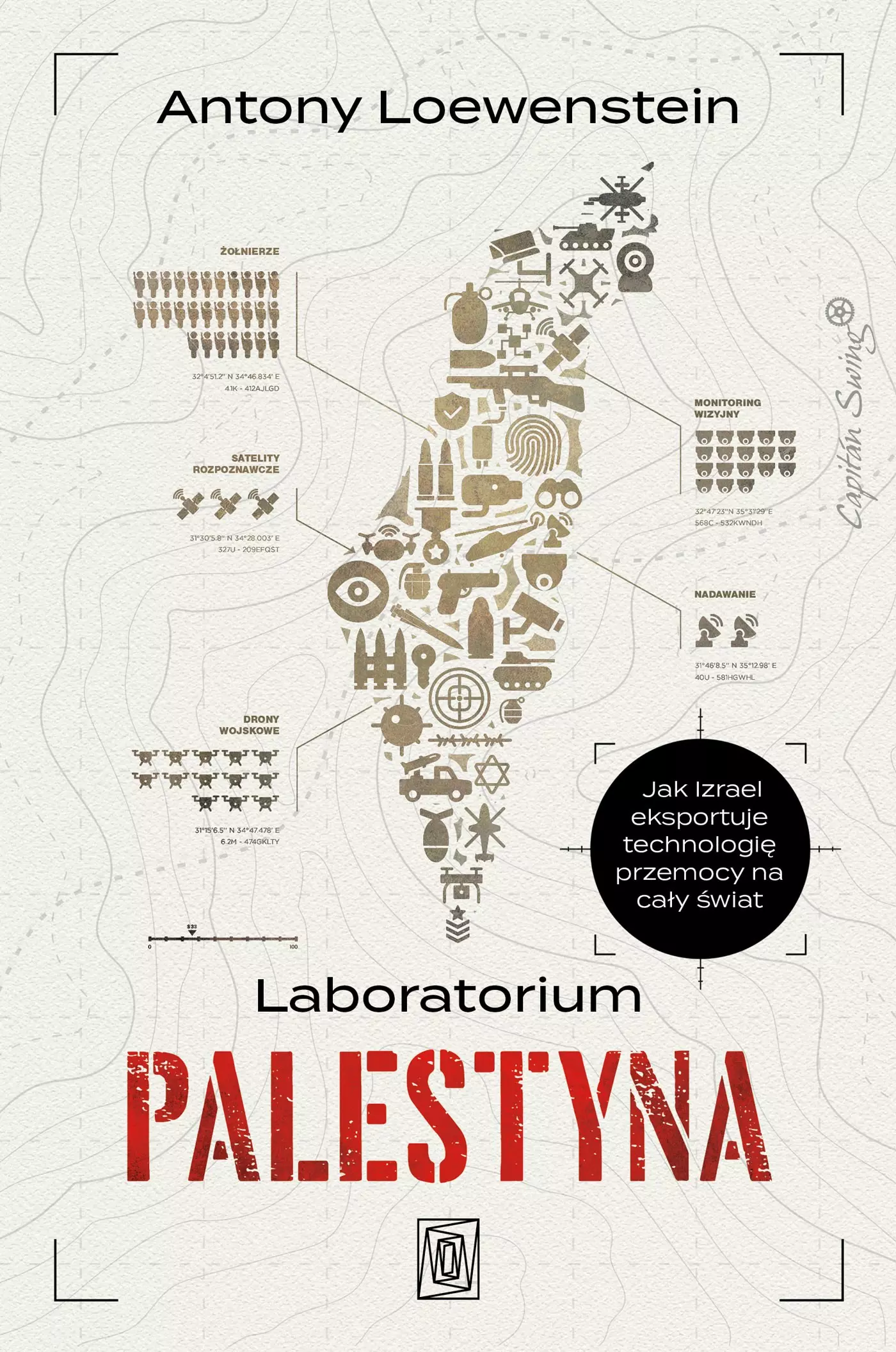 Laboratorium Palestyna. Jak Izrael eksportuje technologię przemocy na cały świat - Książki