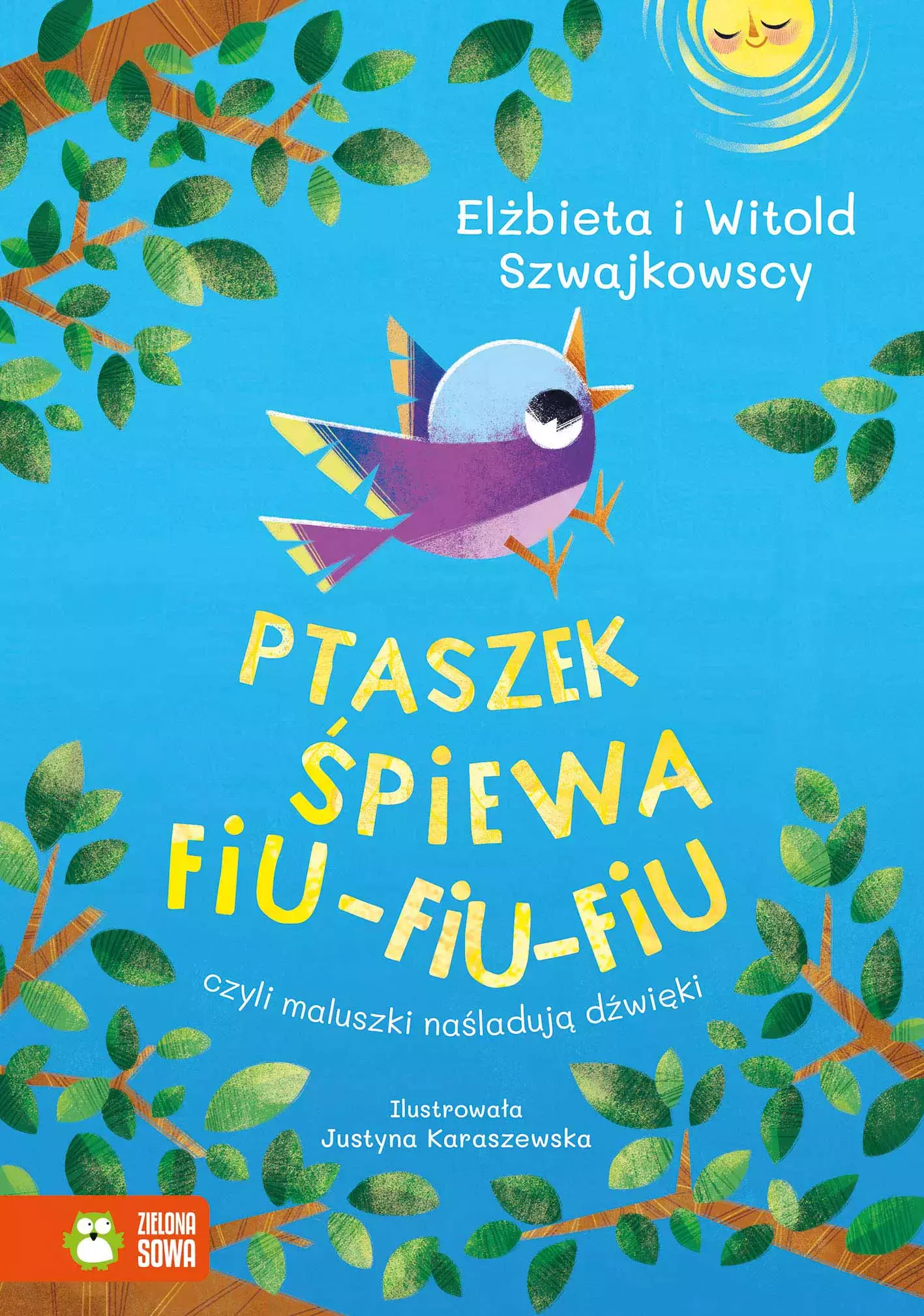 Ptaszek śpiewa fiu-fiu-fiu, czyli maluszki naśladują dźwięki - Książki