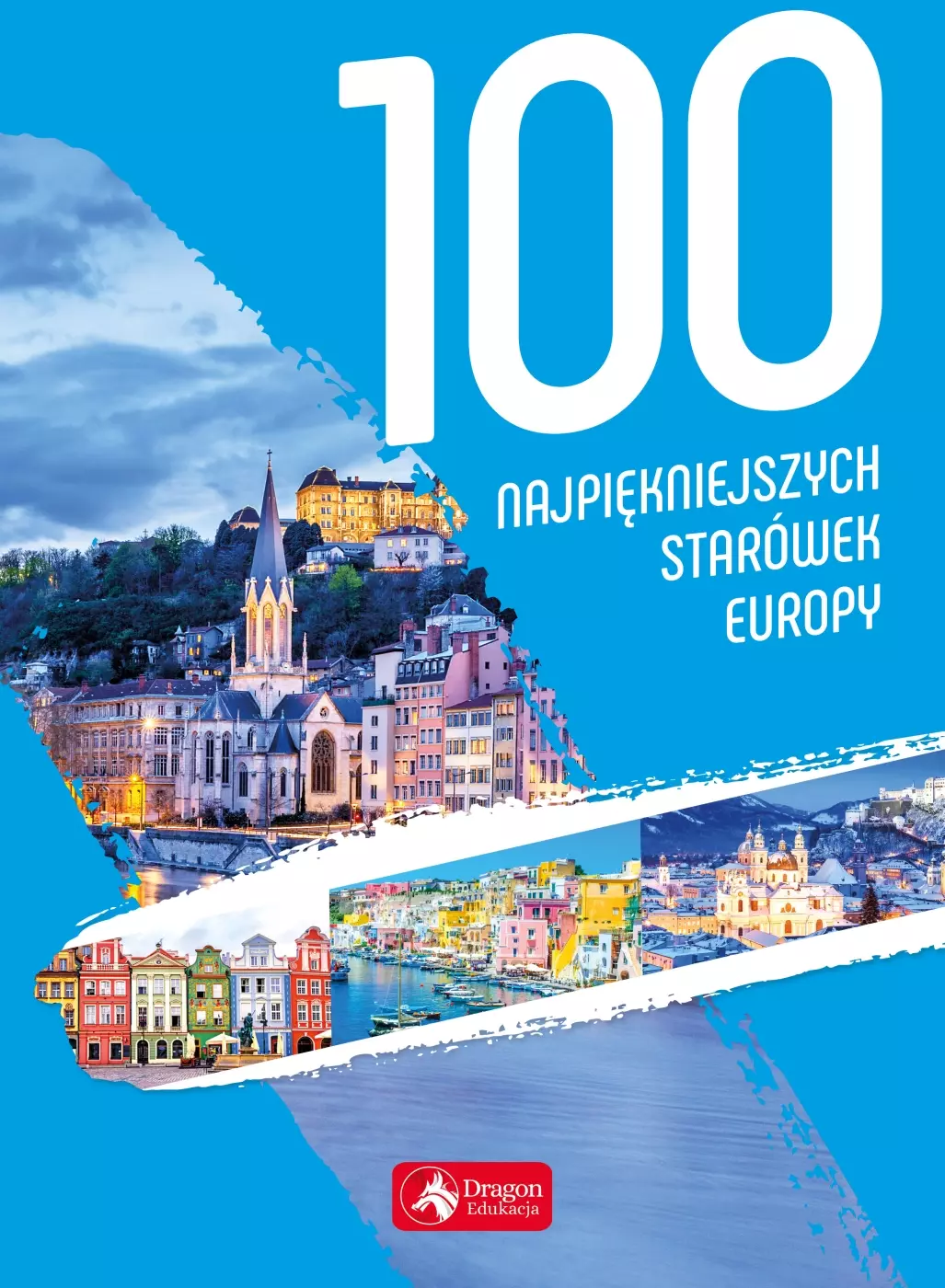 100 najpiękniejszych starówek Europy - Książki