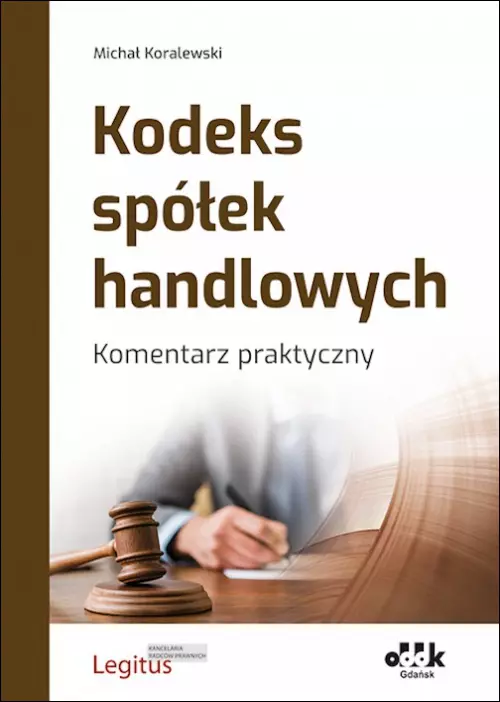 Kodeks spółek handlowych. Komentarz praktyczny - Książki
