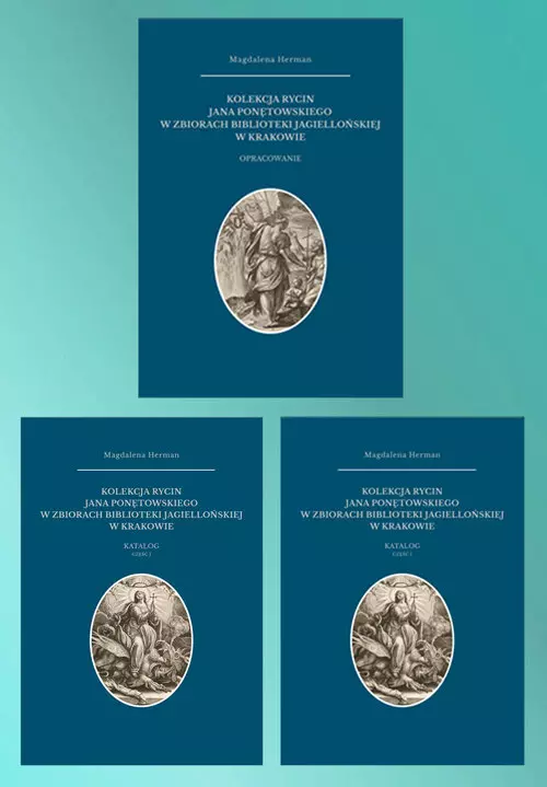 Kolekcja rycin Jana Ponętowskiego w zbiorach Biblioteki Jagiellońskiej w Krakowie - Książki