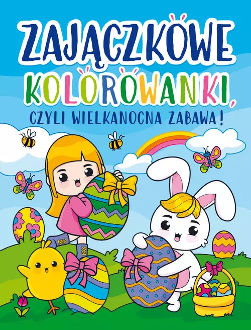 Zajączkowe kolorowanki, czyli wielkanocna zabawa! - Książki
