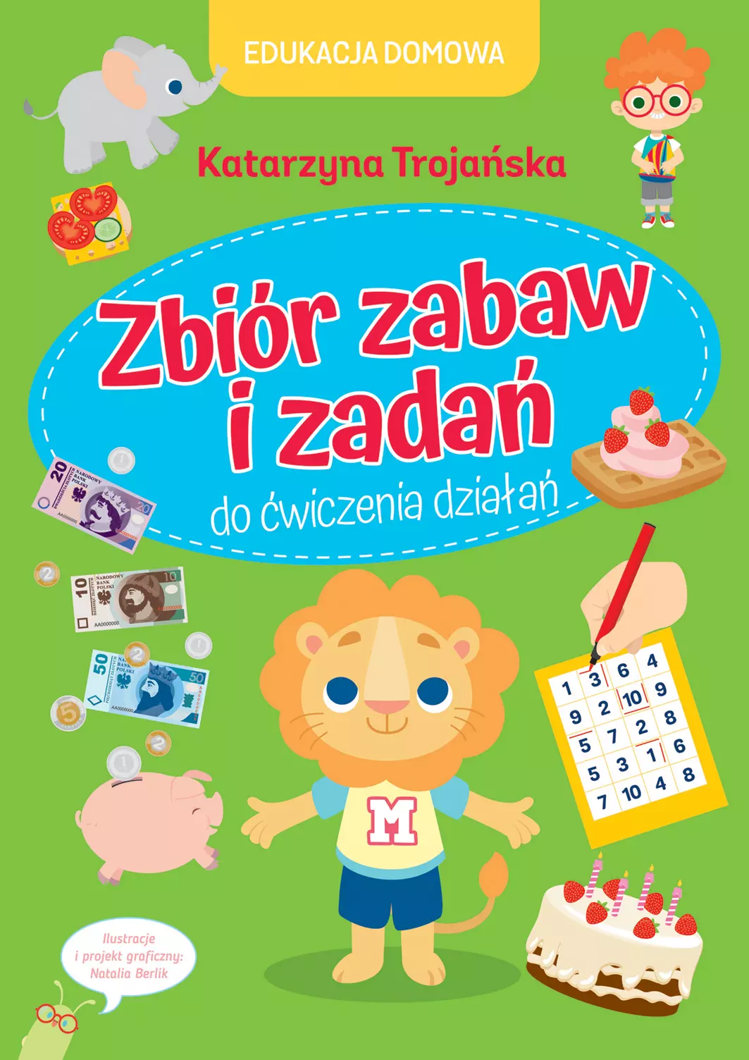 Edukacja domowa. Zbiór zabaw i zadań do ćwiczenia działań - Książki